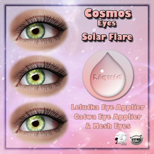 Liquid ~ Cosmos Eyes ~ Solar Flare