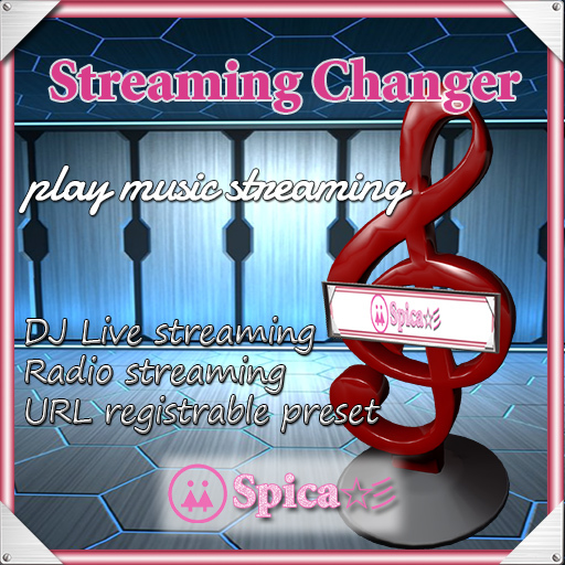 <Spica> Streaming Changer