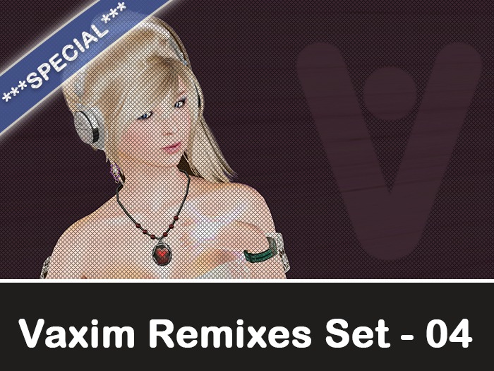 (V) Vaxim Remixes Set 04