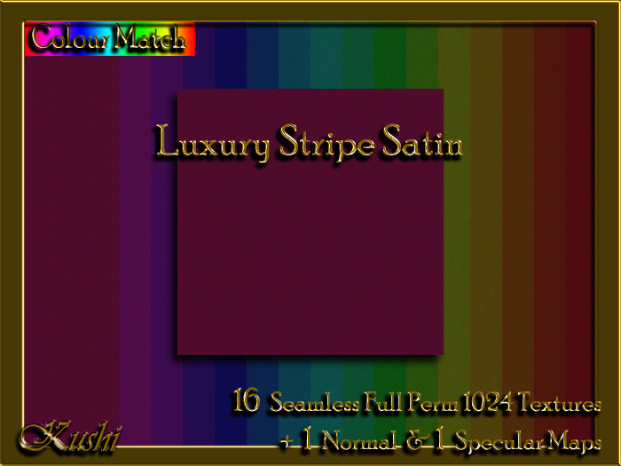 !Kushi! LuxuryStripeSATIN Textures -WEAR TO UNPACK