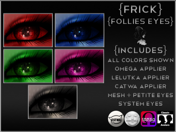 {Frick} Follies Eyes (Omega,Catwa,Lelutka,Mesh,Petite,System)
