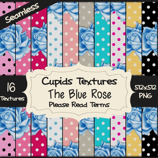 *Cupids Textures * 16 THE BLUE ROSE