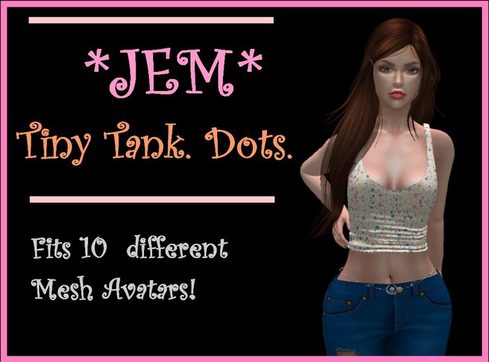 *JEM* Tiny Tank. Dots. Fits 10 diff. mesh avatars