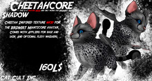 Cheetahcore Shadow MOD