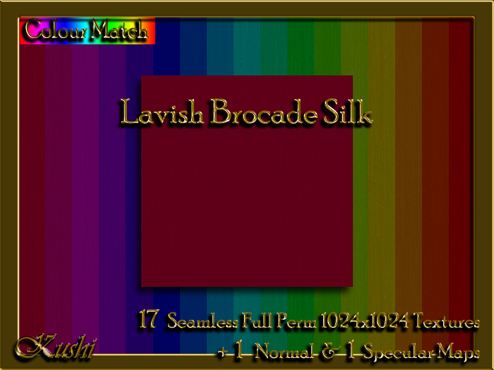 !Kushi! LavishBrocadeSILK  Textures -WEAR TO UNPACK