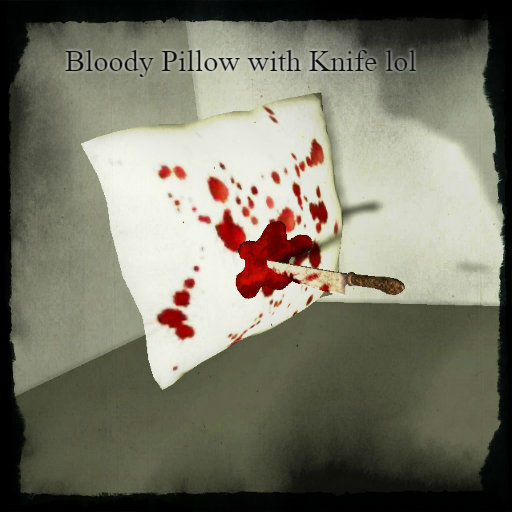 Bloody Pillow with Knife lol by Tina