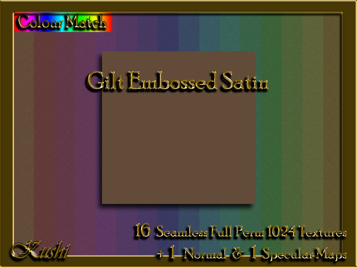 !Kushi! GiltEmbossedSATIN Textures -WEAR TO UNPACK