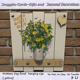 Mothers Day floral  hanging sign [ yellow] Boxed