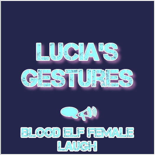 (Lucia's Gestures) Blood Elf Female Laugh (Add)