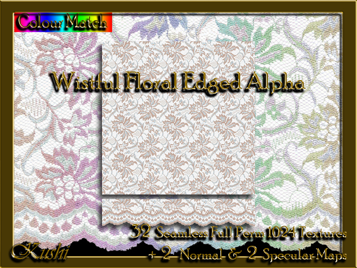 !Kushi! WistfulFloralEDGEDALPHA Textures -WEAR TO UNPACK