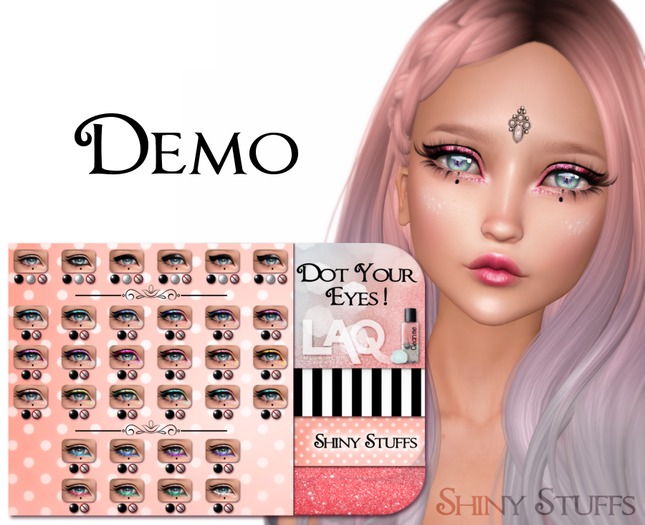 ~Shiny Stuffs~ DEMO LAQ Dot Your Eyes! Appliers  