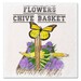 Flowers chive basket