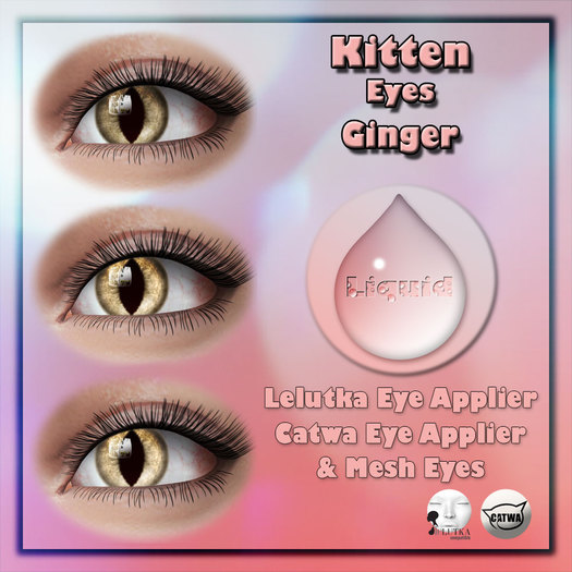 Liquid ~ Kitten Eyes ~ Ginger (Add Me to Unpack)