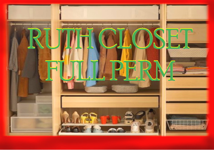 RUTH: Full Perm CLOSET 1th