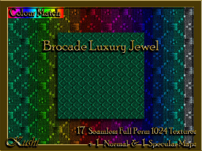 !Kushi! BrocadeLuxuryJEWEL Textures -WEAR TO UNPACK