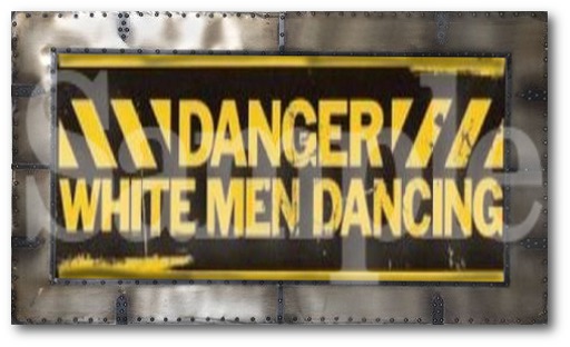 SIGN - Danger Whitemen Dancing