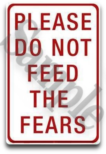 SIGN - Do Not Feed The Fears