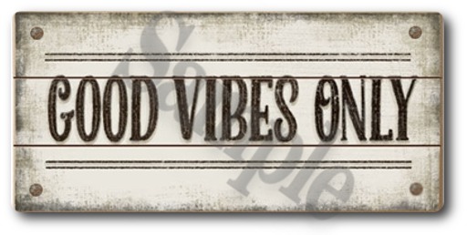 SIGN - Good Vibes Only