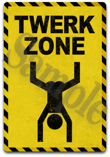 SIGN - Twerk Zone