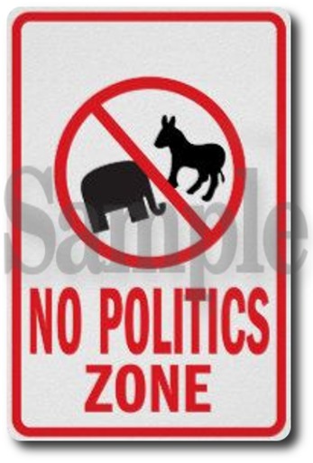 SIGN - No Politics Zone