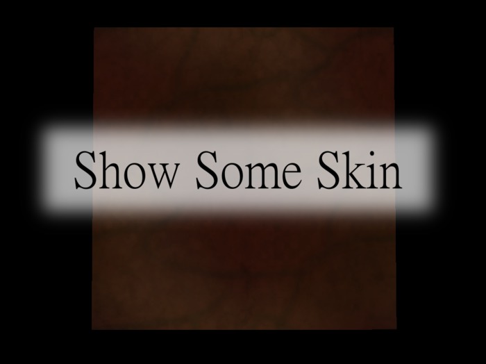 Show Some Skin Dk