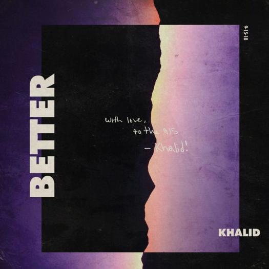 Khalid - Better [Full Song]