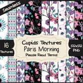 *Cupids Textures * 16 PARIS MORNING