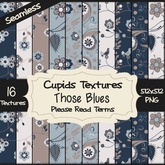 *Cupids Textures * 16 THOSE BLUES