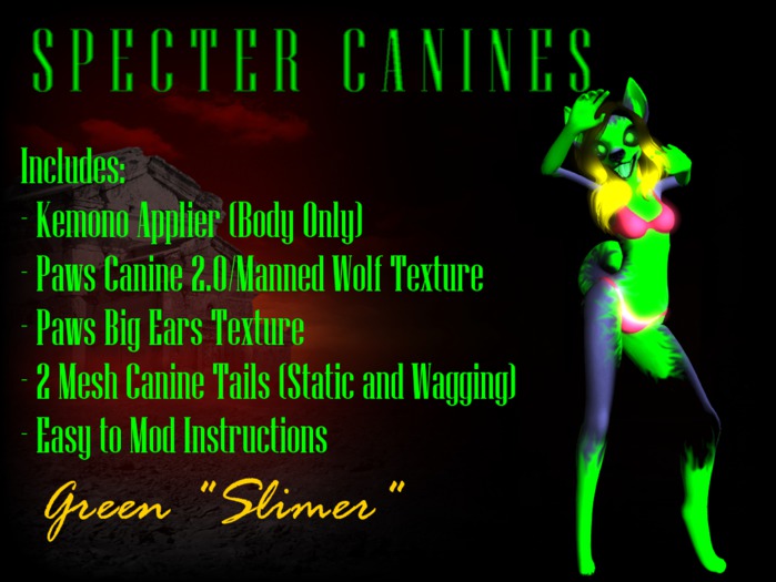 =*Kemono Specter Canine: Green Slimer*=