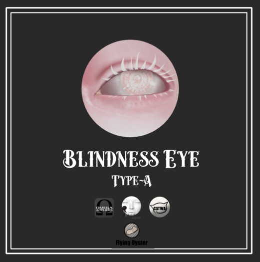 :FlyingOyster:// Blindness Eyes Type-A (BOX)