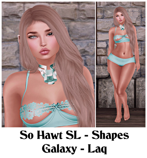 So Hawt SL - Shape - Galaxy (LAQ) DEMO