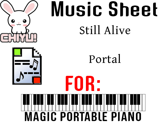 CHIYU! Piano Sheet 6.0 Still Alive - Portal