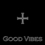 +++Good Vibes+++