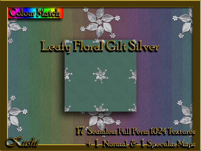 !Kushi! LeafyFloralGiltSILVER Textures -WEAR TO UNPACK
