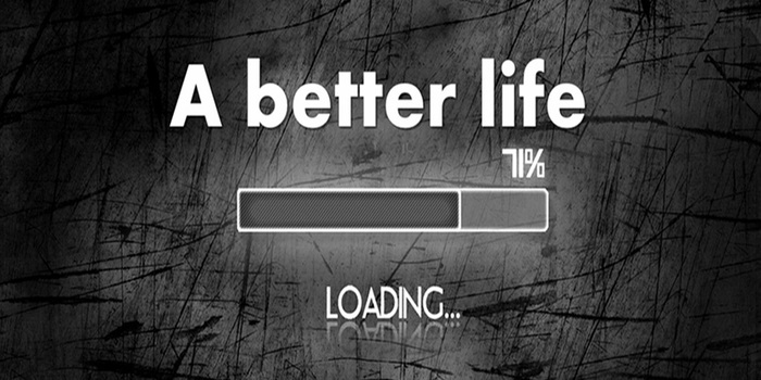 A Better Life...Loading
