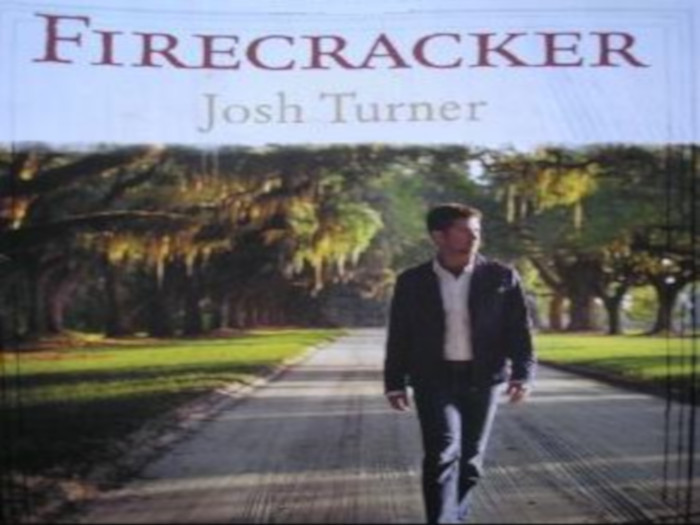 Josh Turner- Firecracker Dancer