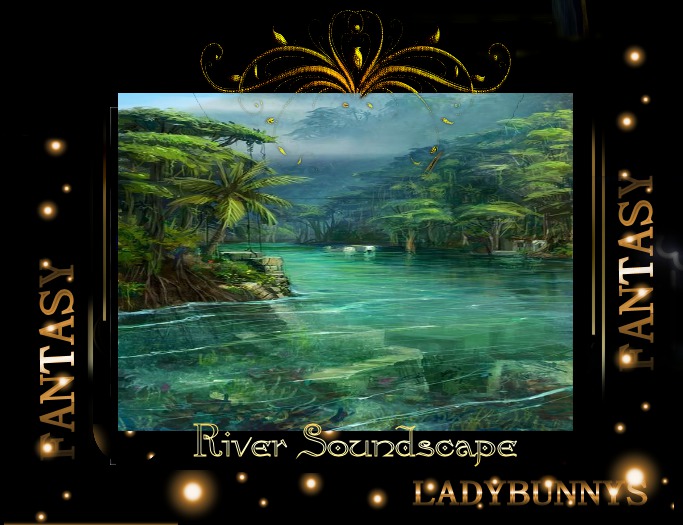 Bunny's Sounds-River Soundscape Sound Script  {full perm sounds}