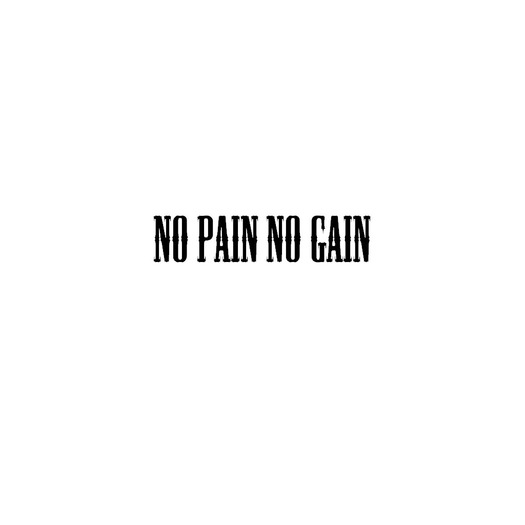 Word. No Pain No Gain alpha texture sign