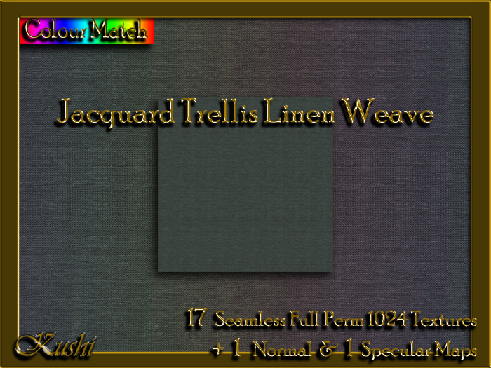 !Kushi! JacquardTrellisLINENWEAVE Textures -WearToUnpack