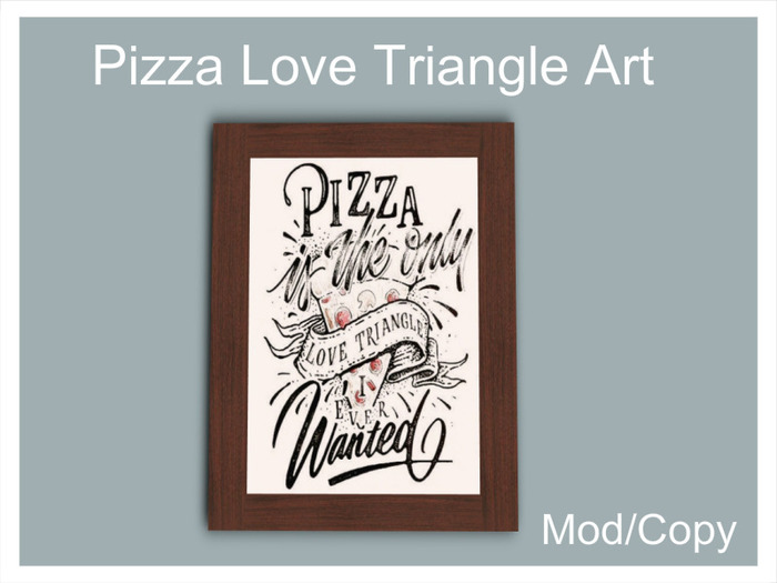 Second Life Marketplace *CC* Pizza Love Triangle Art