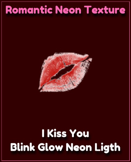 Romantic Neon Texture - I Kiss You