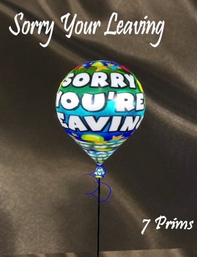 Sorry Your Leaving Balloon