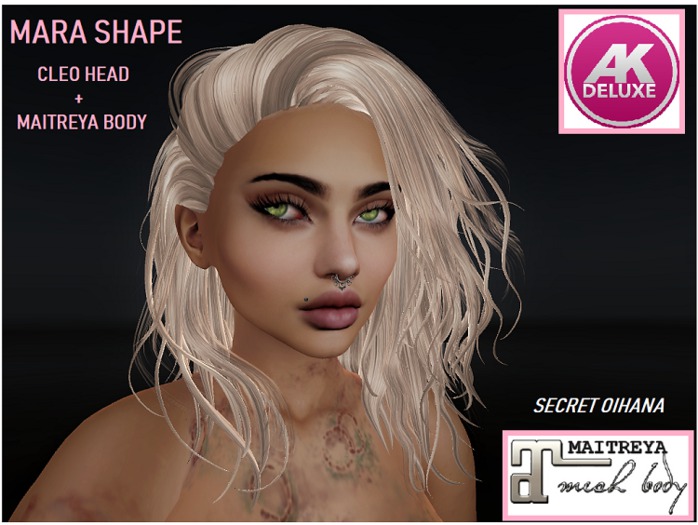MARA SHAPE -AK CLEO + MAITREYA-