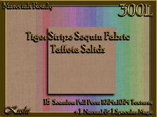 !Kushi! TigerStripeSequinTAFFETA Textures -WEAR TO UNPACK