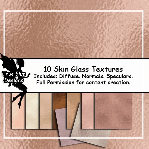 *True Blue Designs* Skin Glass Textures