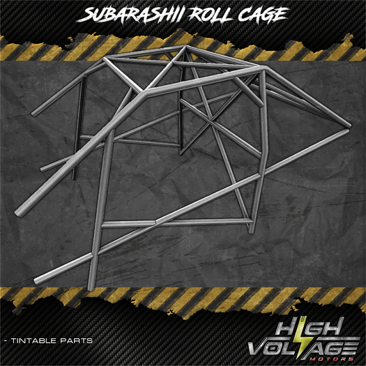 High Voltage Motors - Subarashii Roll Cage