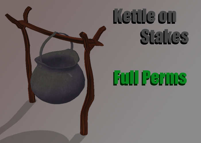 Kettle on Stakes, sculpt Full perms