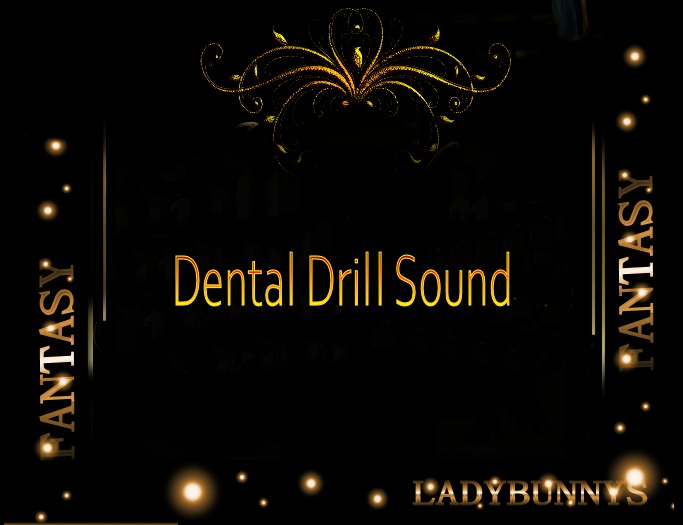 Second Life Marketplace Bunny's SoundsDental Drill Sound CLip {Full