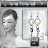 !! NE! Earring "femme Fatal"