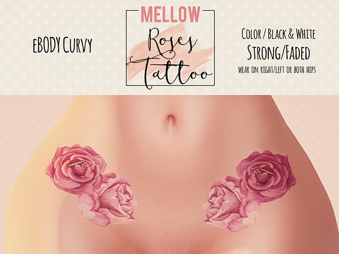 Mellow / Hips Tattoo ♥ Roses ♥ eBODY Applier